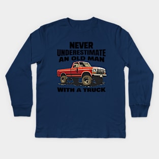 Never underestimate an old man with a truck Kids Long Sleeve T-Shirt